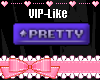 VIP-Like -Pretty- (Blue)