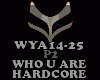 HARDCORE-WHO U ARE-P2