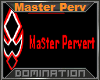 Master Perv sign