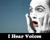 I hear Voices pt1