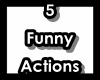5 Funny Actions