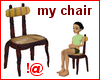 !@ My chair