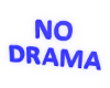 No Drama 3D Neon Sign