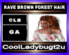RAVE BROWN FOREST HAIR