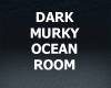 Dark Murky Ocean Room