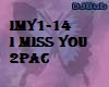 IMY 1-14 I MISS YOU 2PAC