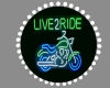Live2Ride Neon Sign