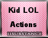 |SS| Kid lol actions