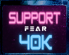 support 40K