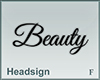 Headsign Beauty