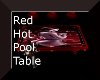 Red Hot Pool Table