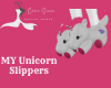 MY Unicorn Slippers