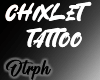 OA~ Chixlet Tattoo