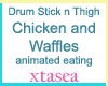 Drum S. n Thigh Waffles
