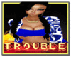 TROUBLE$ $ET FREE HAIR