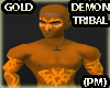 (pm)Demon Gold Tribal