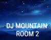 DJ MOUNTAIN ROOM 2