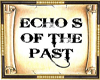 Echo's of the Past