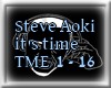 *S It's time *Steve Aoki