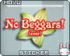 ~M~ No Beggars!