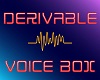 ✘ Derivable Voice