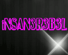 [S] iNSAN3R3B3L Sign