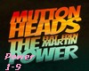 Muttonheads The Power