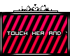 e|Touch her & Die