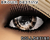 Eyes - Brown Destiny
