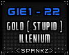 Gold (Stupid) - GIE