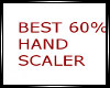 !C! BEST 60% HAND SCALER