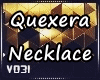 Quexera Necklace (req)