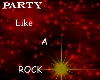 Party like a ROCK