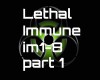 Lethal - Immune Part 1