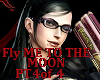 Fly Me To The Moon PT4