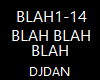 (djdan) BLAH BLAH BLAH.