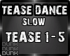 lDl TEASE Dance Slow M/F