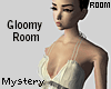 m.. Gloomy Room