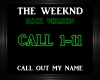 The Weeknd~Call Out My N