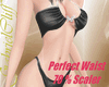 Perfect Waist Scaler 70%
