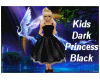 kids Dark Princss Black