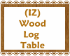 (IZ) Wood Log Table