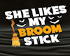 Likes My Broomstick/M