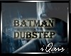 Batman Dubstep