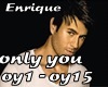 Enrique only you 