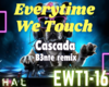 [EWT]Everytime We Touch