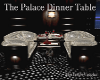 !T  Palace Dinner Table