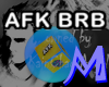 AFK BRB Sign M