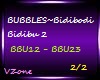 BUBBLES-BidibodiBidi 2/2