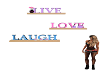 Live Love & Laugh